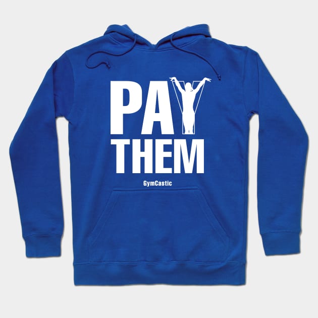 Pay Them Hoodie by GymCastic